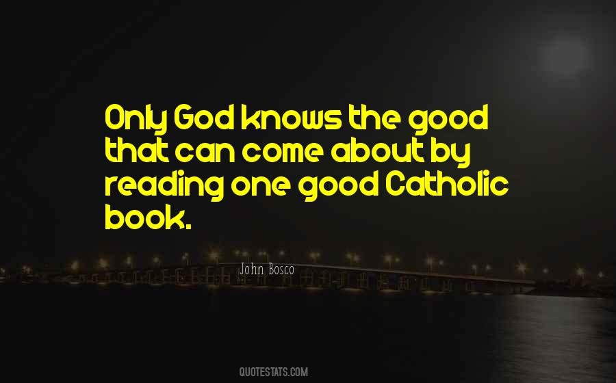 Quotes About Only God Knows #272638