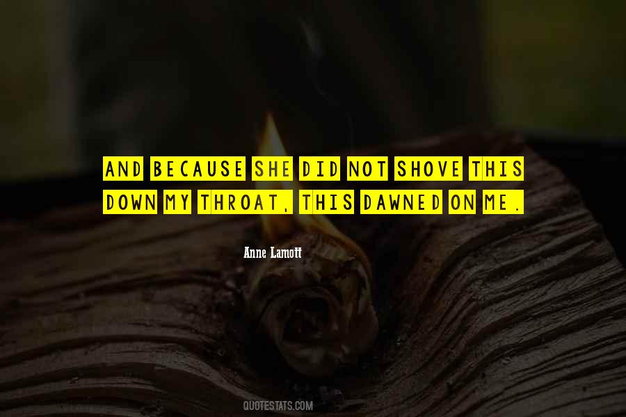 Down My Throat Quotes #358498