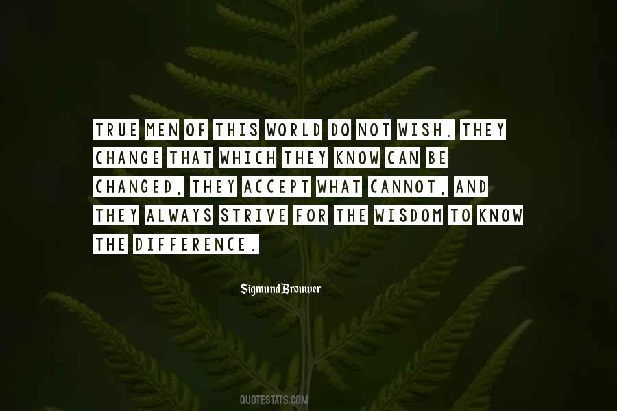Wisdom To Know The Difference Quotes #1444008