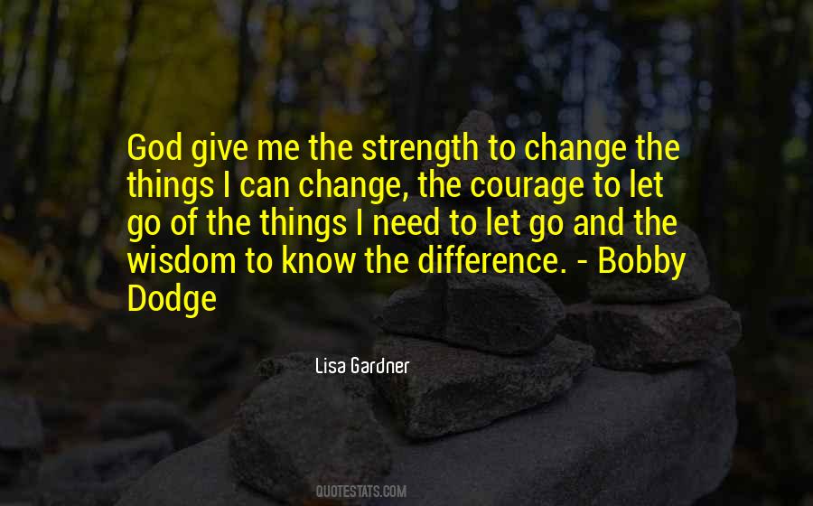 Wisdom To Know The Difference Quotes #1537445