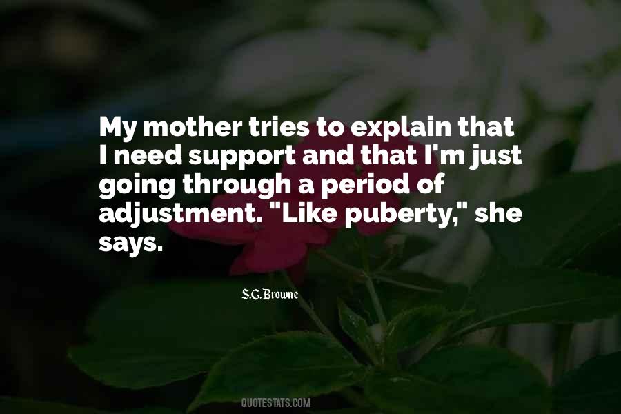 Quotes About Going Through Puberty #1548075