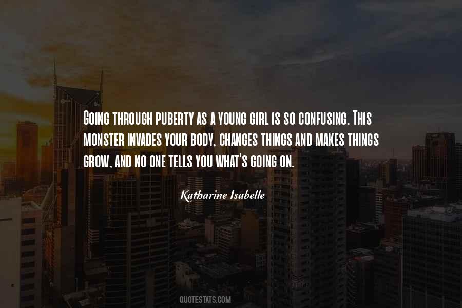 Quotes About Going Through Puberty #1644487