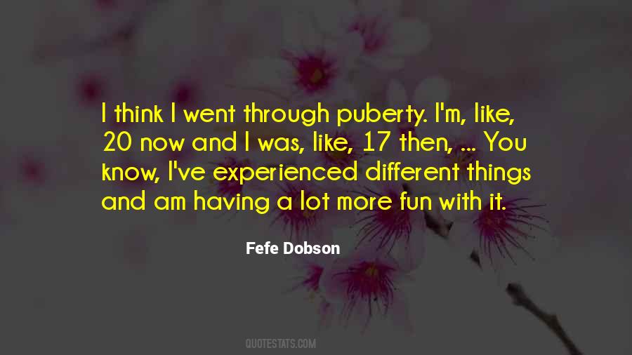 Quotes About Going Through Puberty #1650228