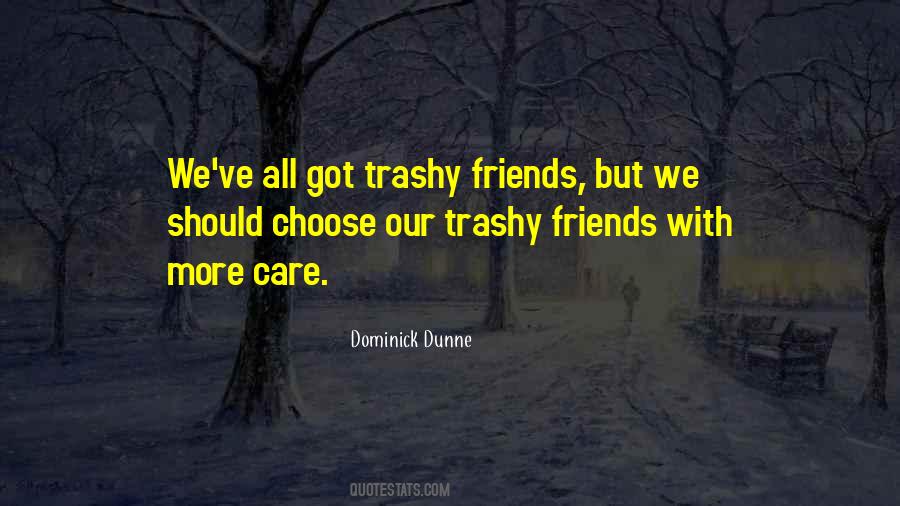 Quotes About Trashy Friends #497275
