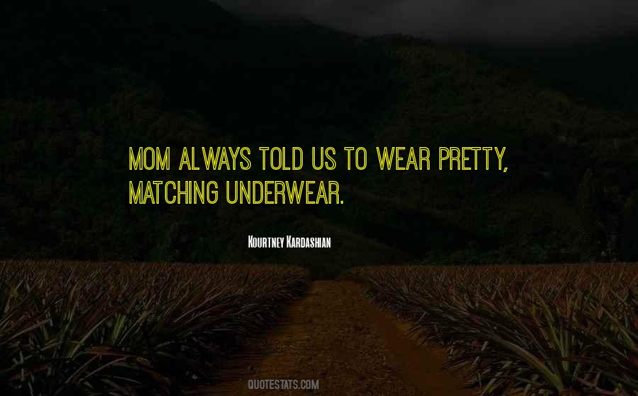 Quotes About Matching Underwear #1126002