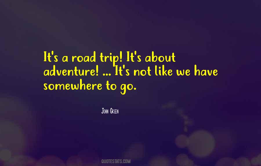 Quotes About A Road Trip #1034555