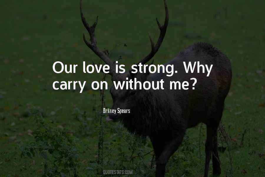 Love Is Strong Quotes #1235014