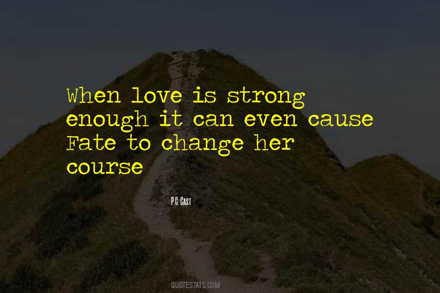 Love Is Strong Quotes #550313