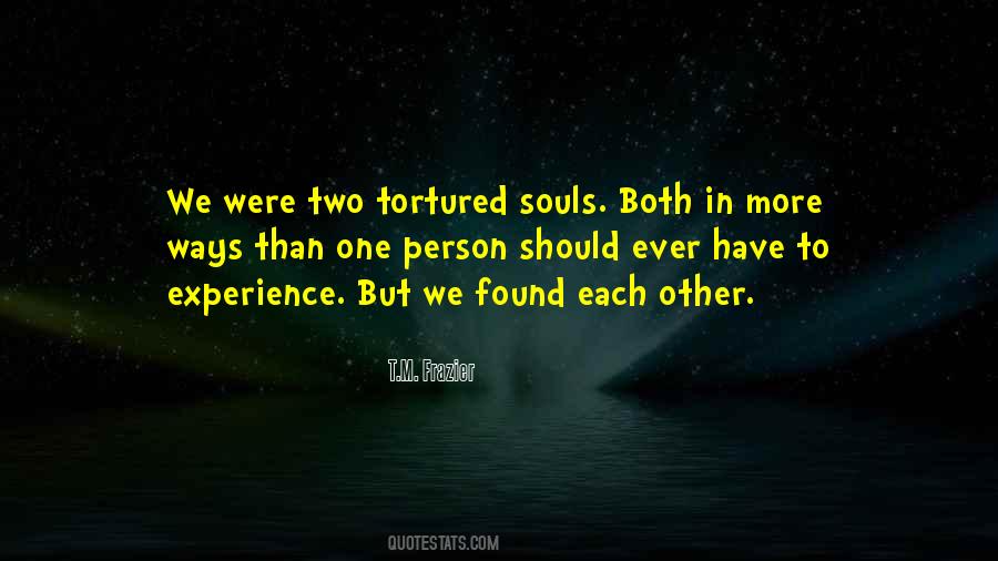 Quotes About Tortured Souls #1597490
