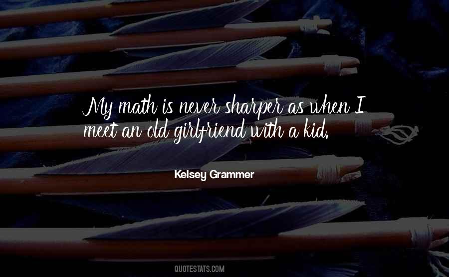 Old Girlfriend Quotes #1231706