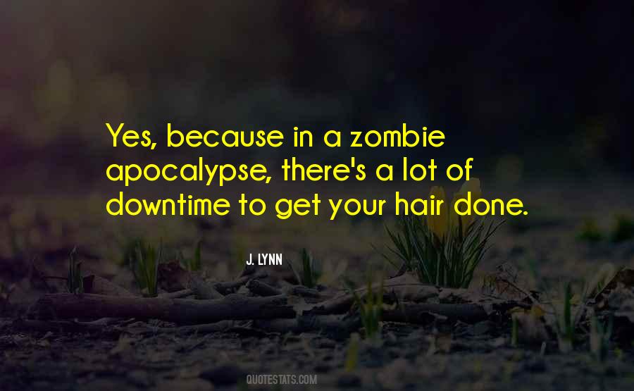 Quotes About Zombie Apocalypse #268257