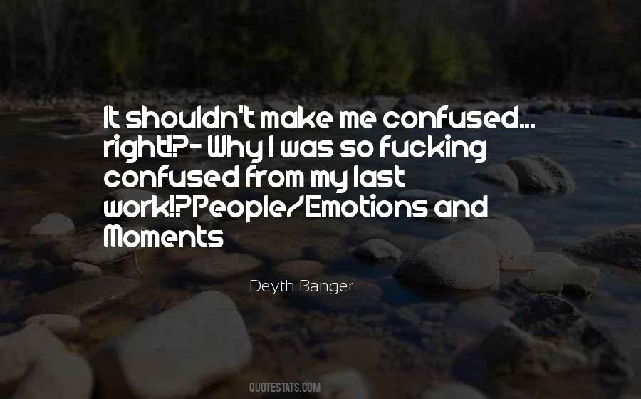 Quotes About Confused Emotions #768938