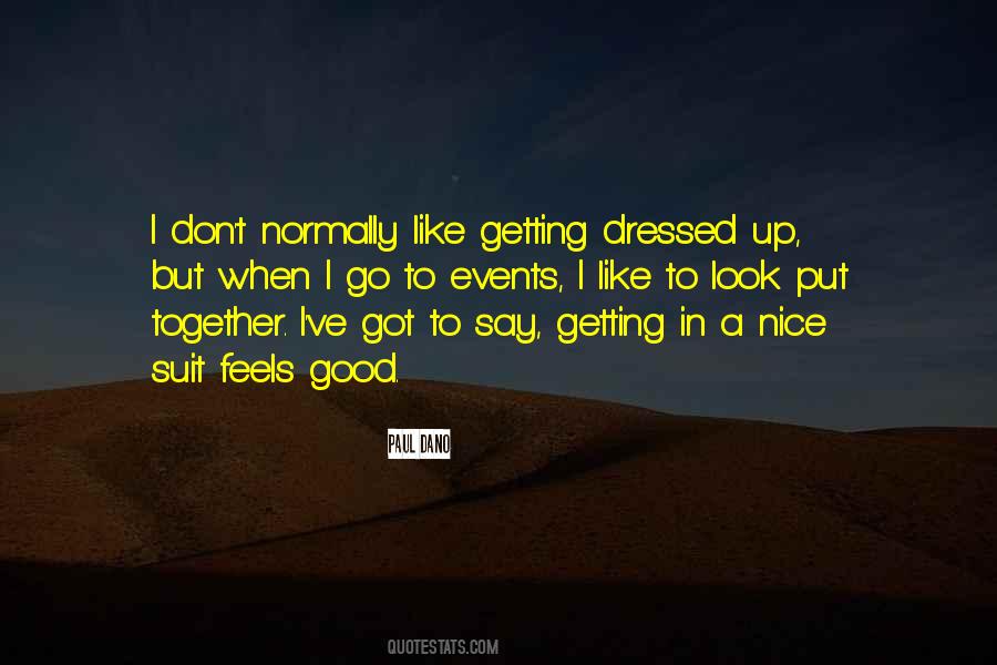 Quotes About Getting Dressed Up #1560114