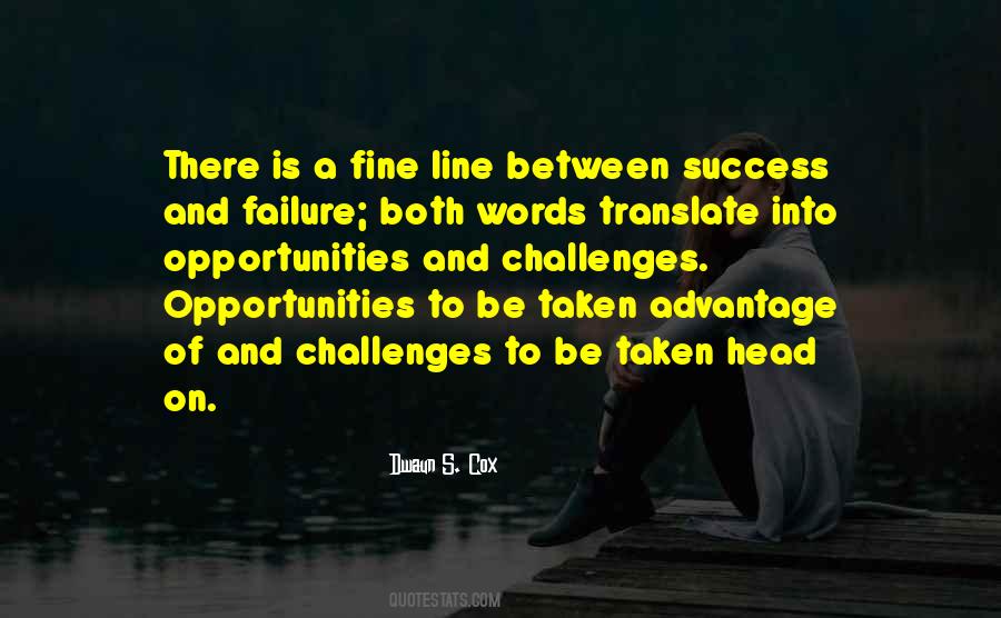 Quotes About Opportunities And Challenges #1224039