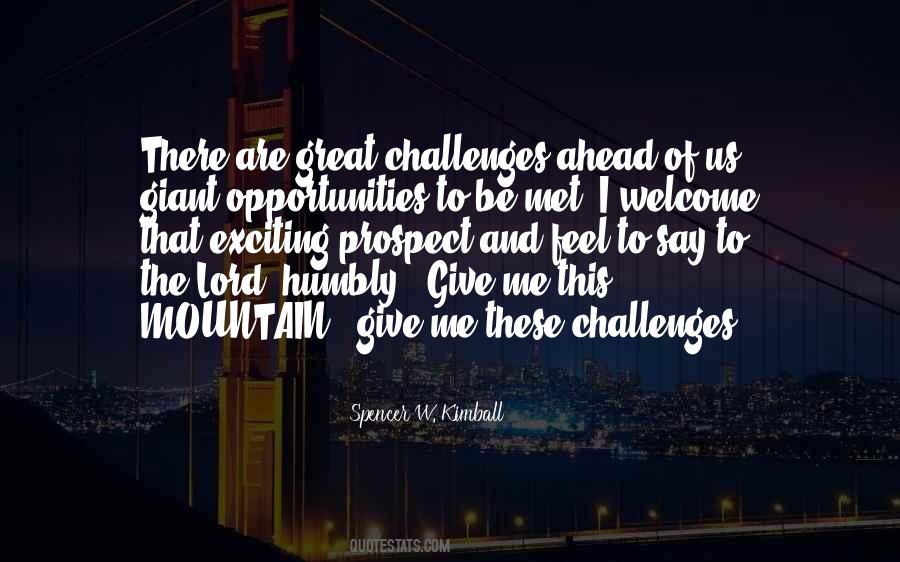Quotes About Opportunities And Challenges #1306656