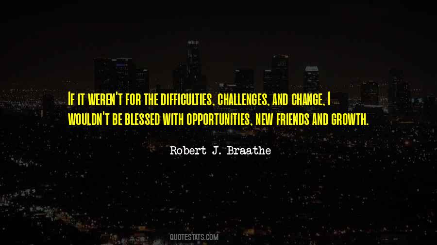 Quotes About Opportunities And Challenges #1665727