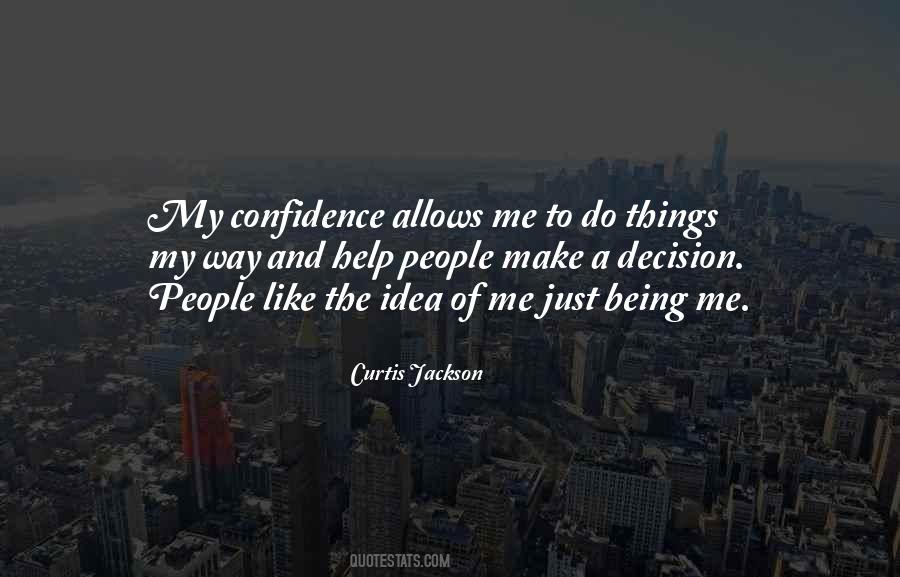 Quotes About Just Being Me #1455324