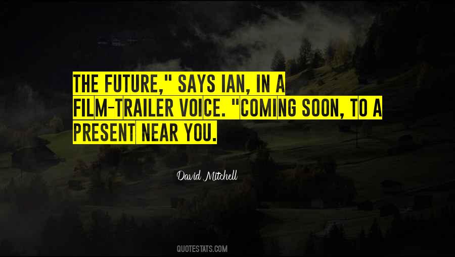 Quotes About Coming Soon #1247888