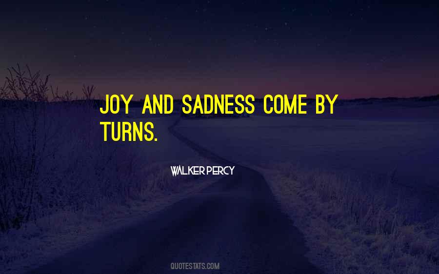 Quotes About Sadness And Joy #384717