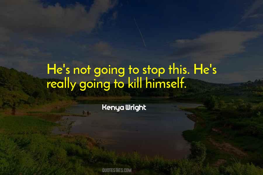 Kill Himself Quotes #309954