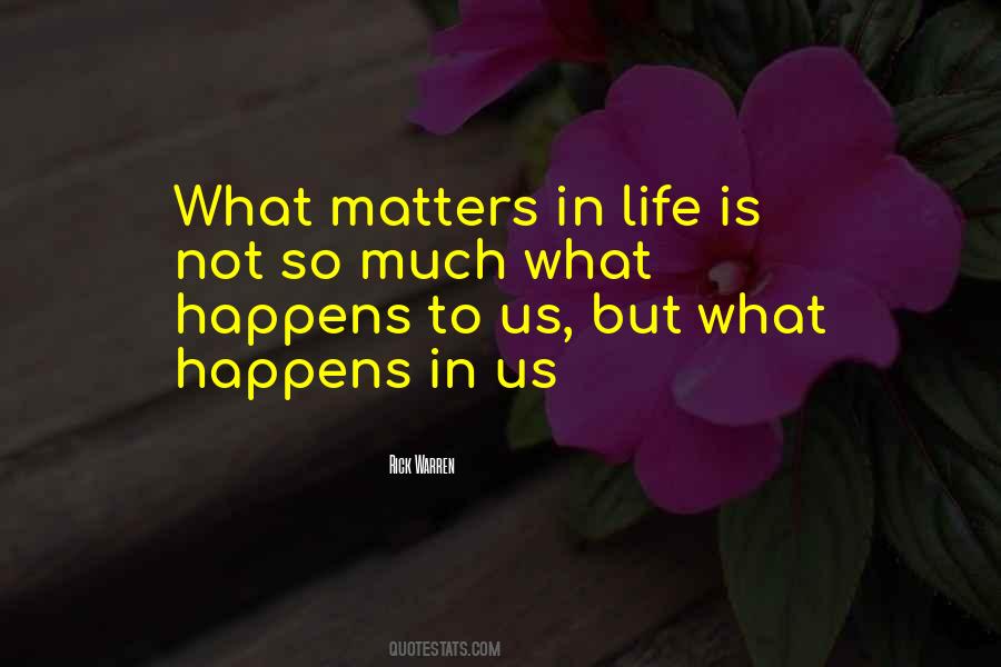 Quotes About What Matters In Life #1745055