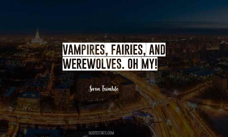 Quotes About Vampires And Werewolves #754174