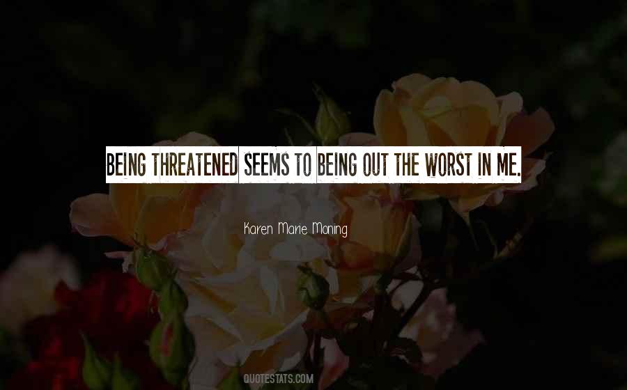 Quotes About Threatened #1189062