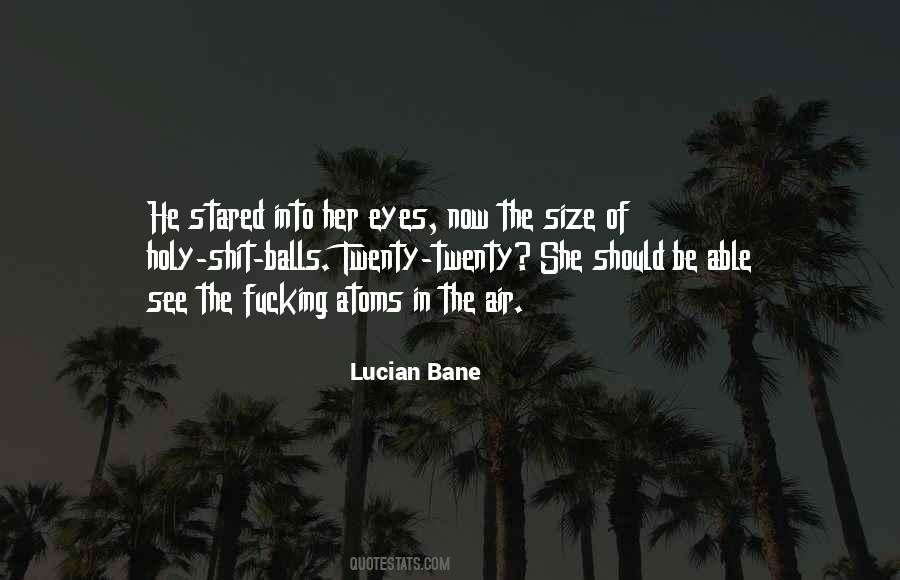 Quotes About Atoms #1282888