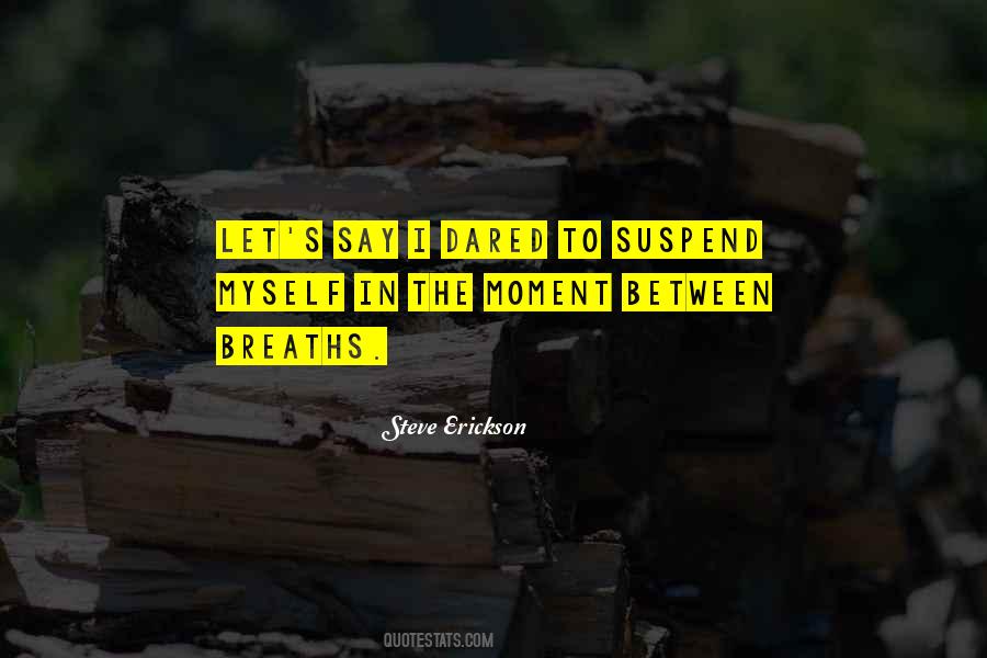 Between Breaths Quotes #900095