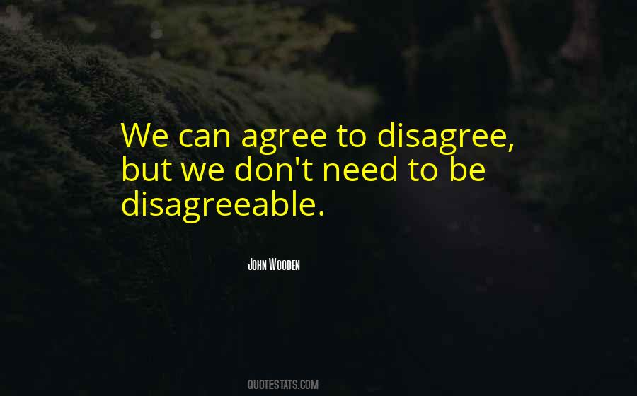 Quotes About Agree To Disagree #1176792