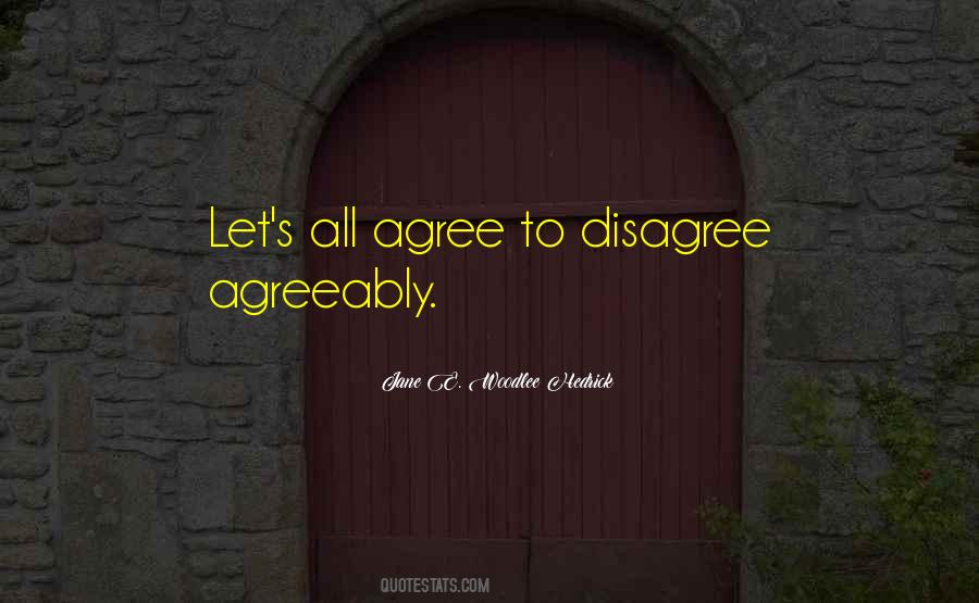 Quotes About Agree To Disagree #1412636