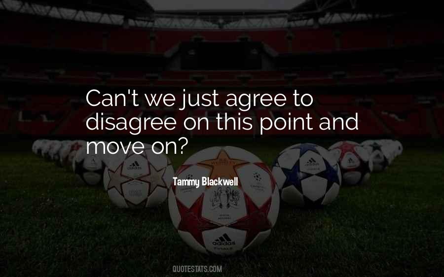 Quotes About Agree To Disagree #296101