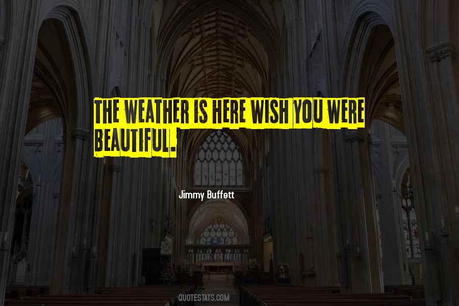 Weather You Quotes #243571