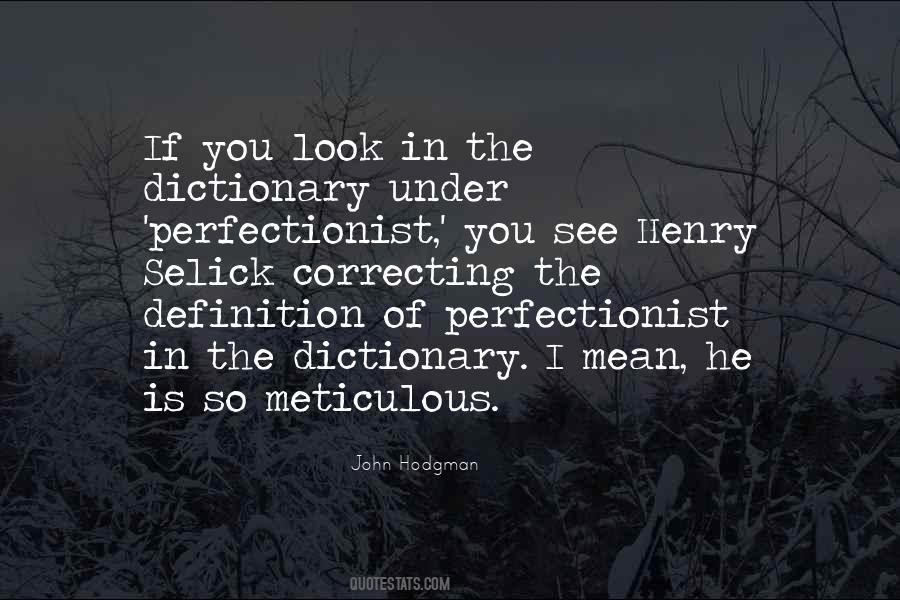 Quotes About Being Meticulous #1334359