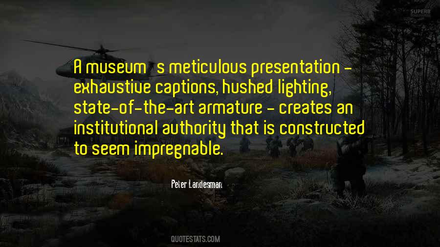 Quotes About Being Meticulous #1863206