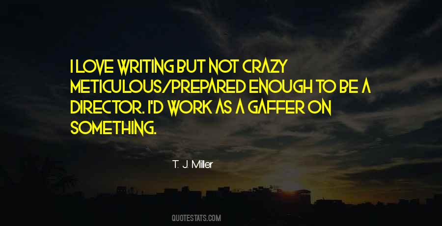 Quotes About Being Meticulous #726256