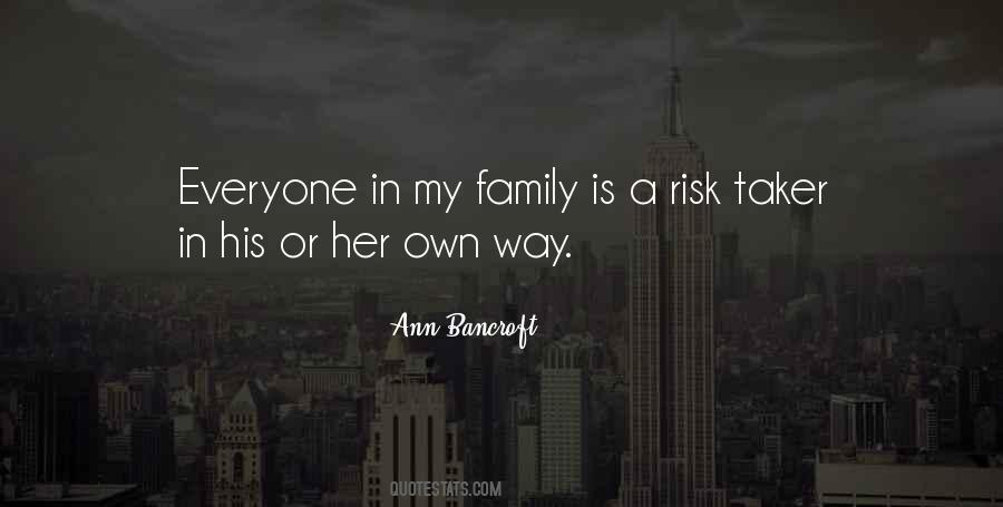 Quotes About My Own Family #251536