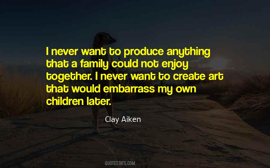 Quotes About My Own Family #348985