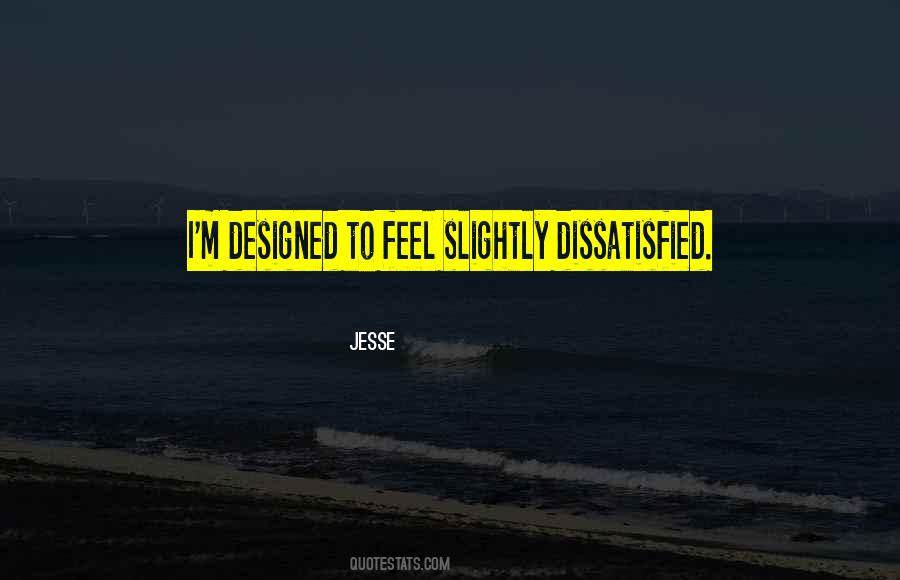 Quotes About Dissatisfied #18423