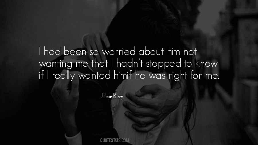 Quotes About Him Wanting Me #236129