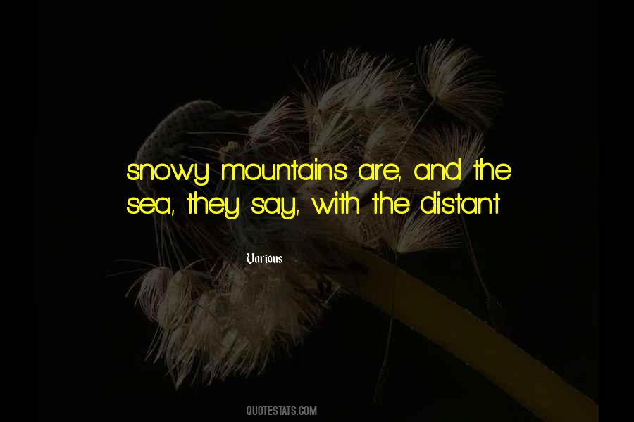 Quotes About Snowy Mountains #1805676