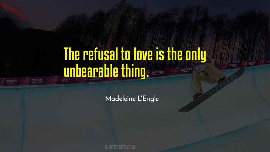 Quotes About Love Refusal #794740