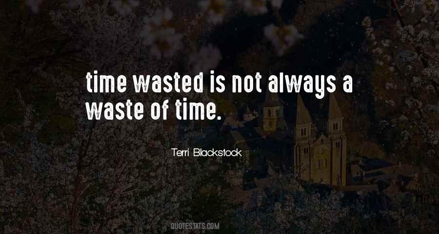Quotes About Waste Of Time #1126454