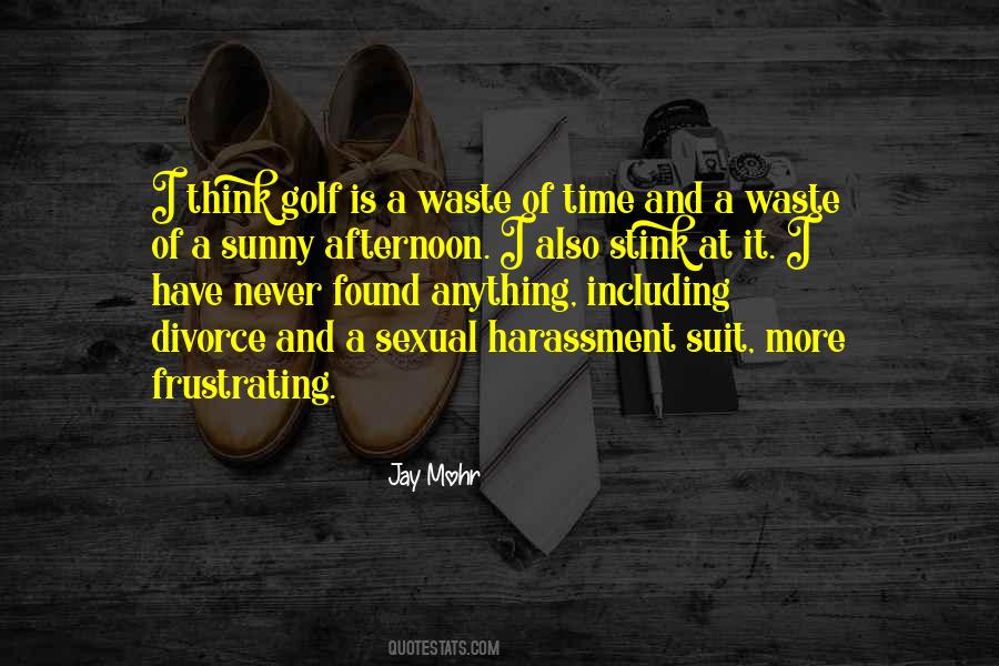 Quotes About Waste Of Time #195027 Quotes About Waste Of Time #195027