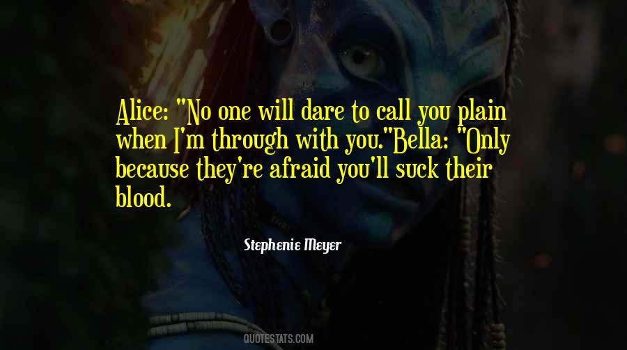 Quotes About I Dare You #401114 Quotes About I Dare You #401114