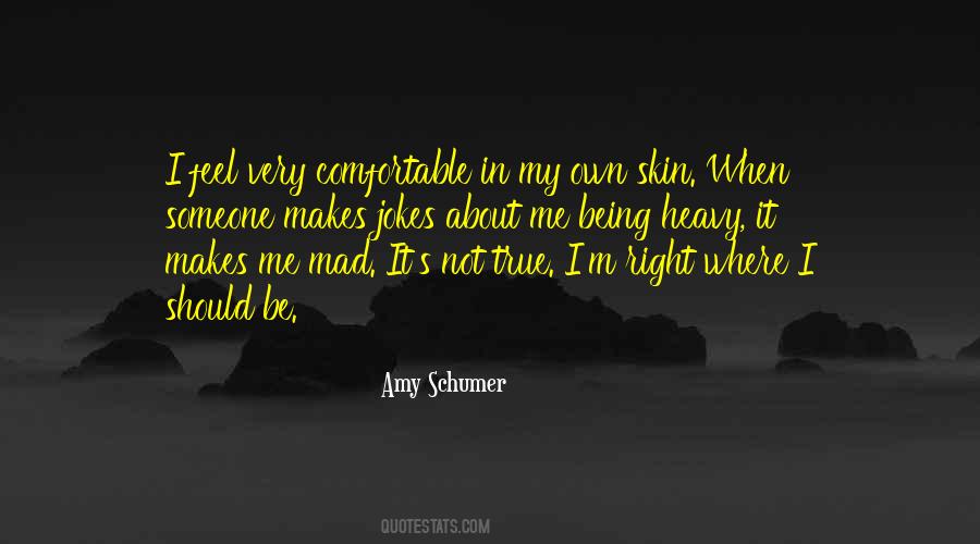 Quotes About Being Comfortable In Your Own Skin #1754364