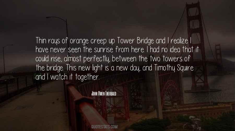 Quotes About Tower Bridge #757817