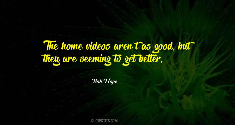 Quotes About Home Videos #1025931