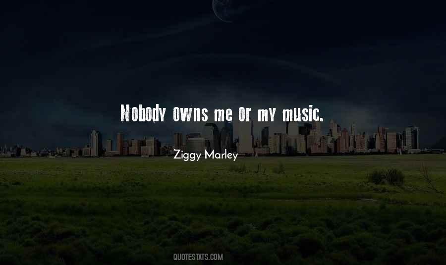 Nobody Owns Me Quotes #1281507