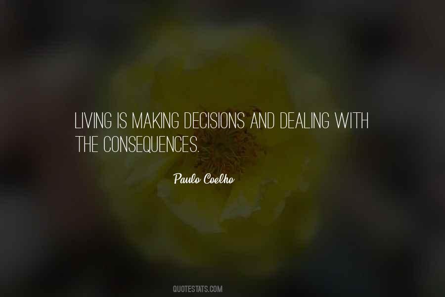 Quotes About Decisions And Consequences #1488393